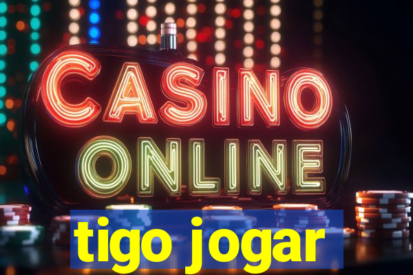 tigo jogar