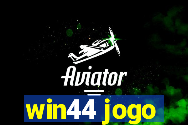 win44 jogo