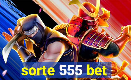 sorte 555 bet