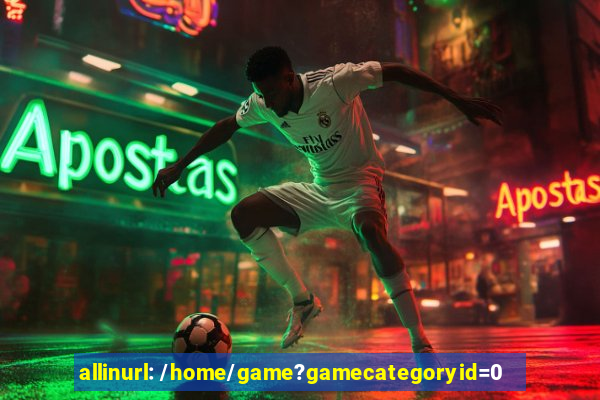 allinurl: /home/game?gamecategoryid=0