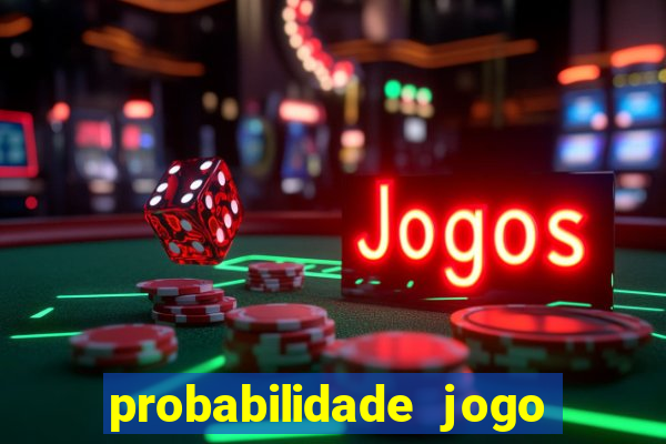 probabilidade jogo de futebol