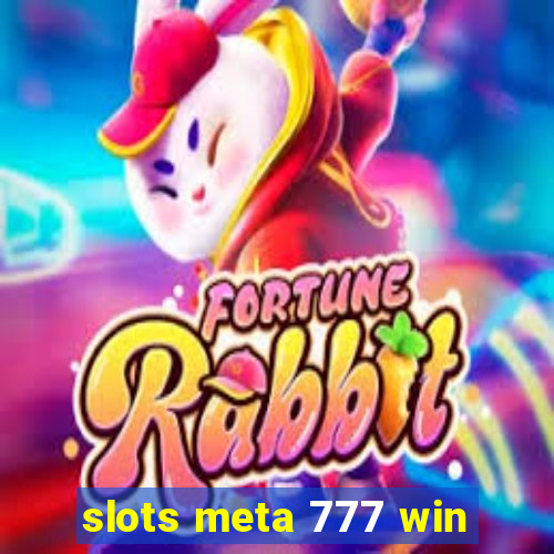 slots meta 777 win