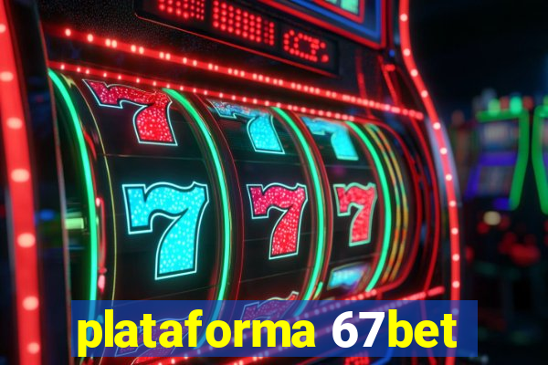 plataforma 67bet