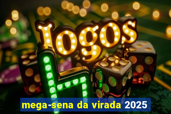 mega-sena da virada 2025