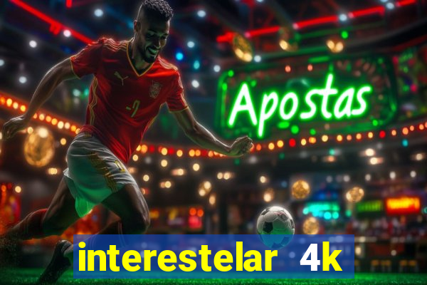 interestelar 4k dublado torrent