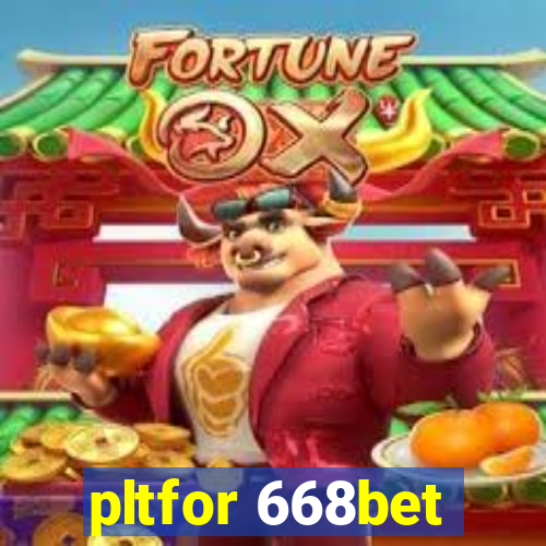 pltfor 668bet