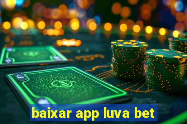 baixar app luva bet