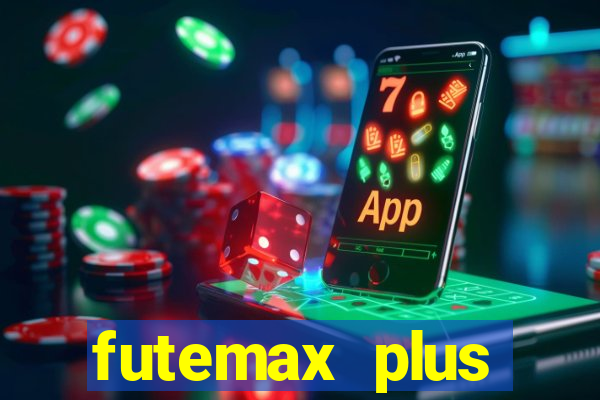 futemax plus futebol ao vivo