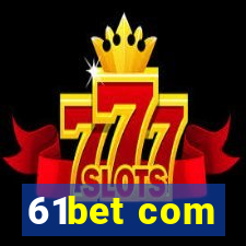 61bet com