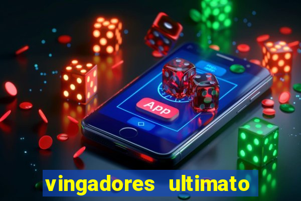 vingadores ultimato filme completo dublado google drive