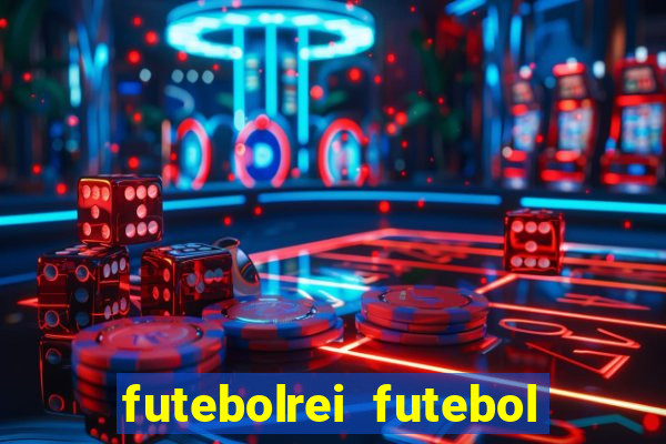 futebolrei futebol ao vivo