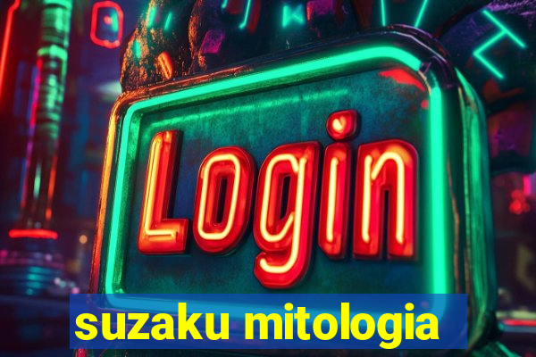 suzaku mitologia