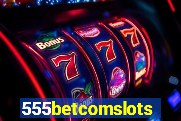 555betcomslots