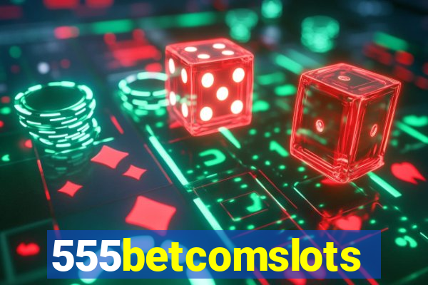 555betcomslots