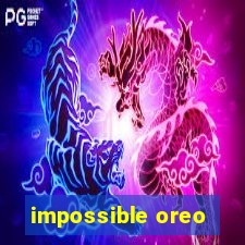 impossible oreo