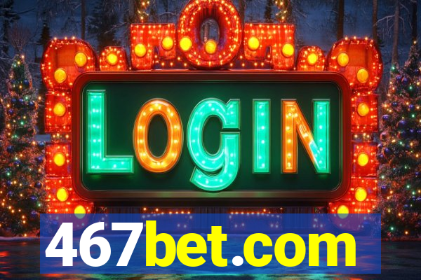 467bet.com