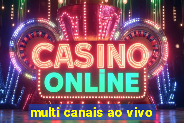 multi canais ao vivo