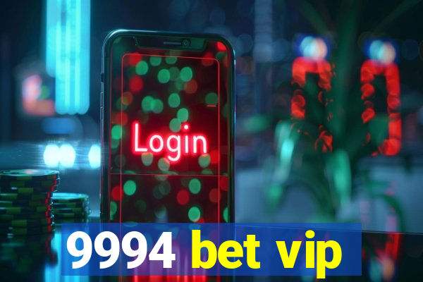 9994 bet vip