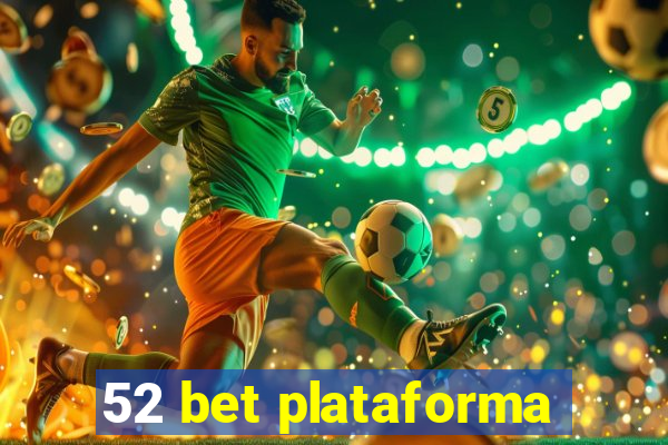 52 bet plataforma