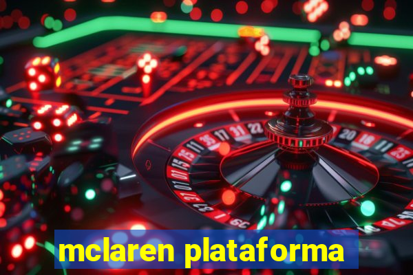 mclaren plataforma