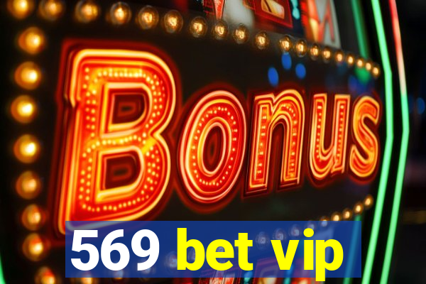 569 bet vip