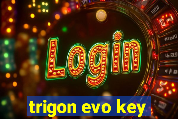 trigon evo key