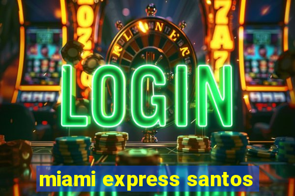 miami express santos