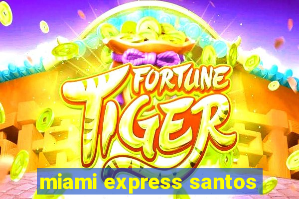 miami express santos