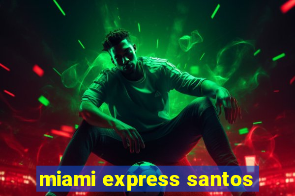 miami express santos