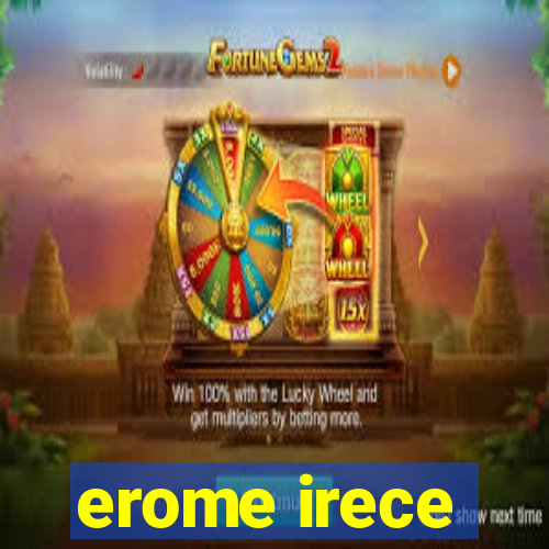 erome irece