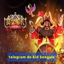 telegram do kid bengala