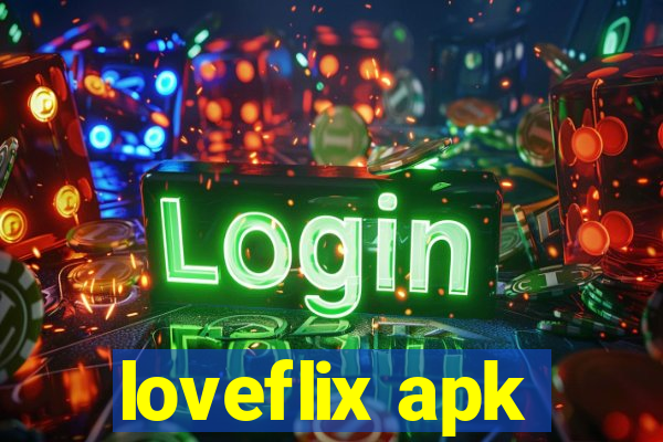 loveflix apk