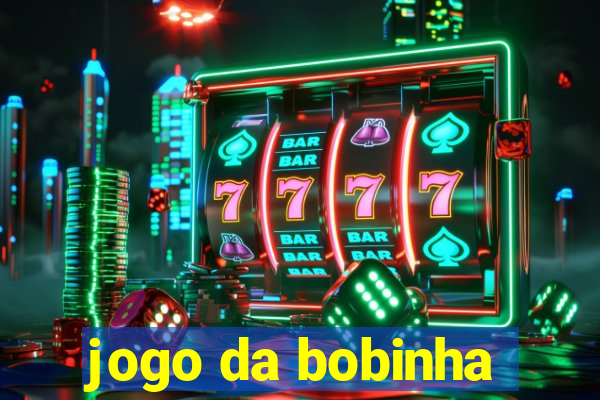 jogo da bobinha