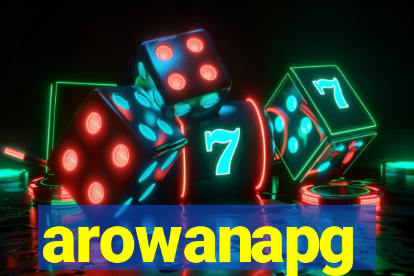 arowanapg