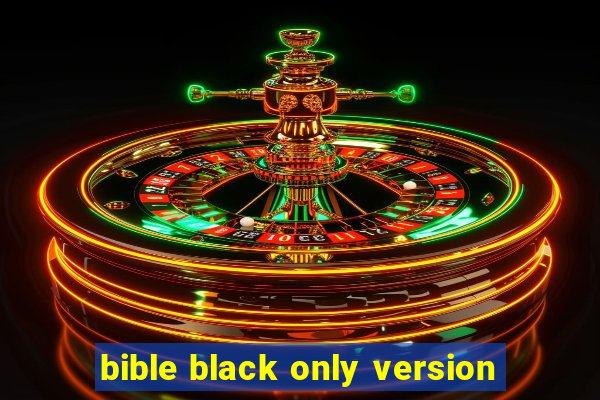 bible black only version