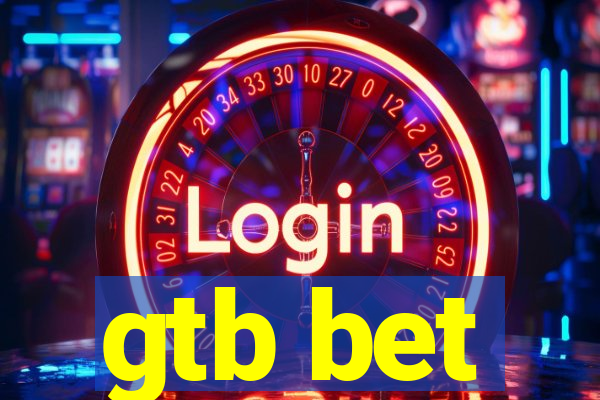 gtb bet