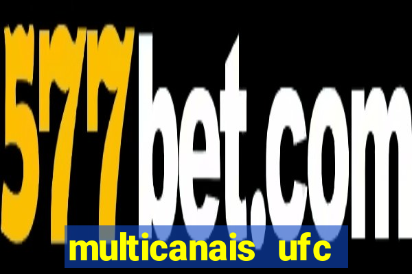 multicanais ufc fight pass