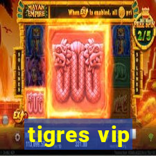 tigres vip