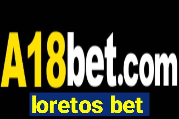 loretos bet