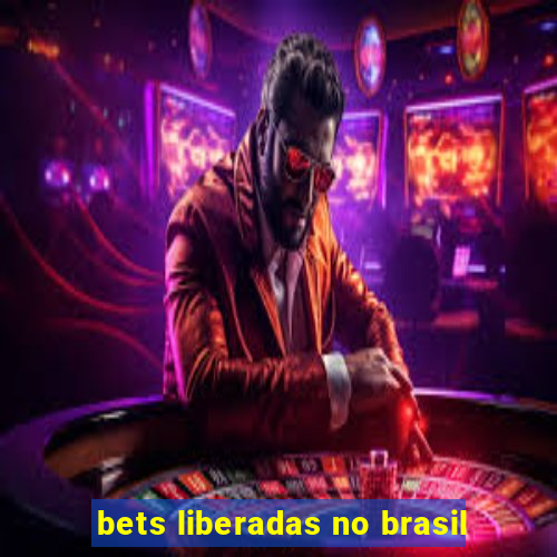 bets liberadas no brasil