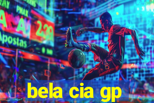 bela cia gp