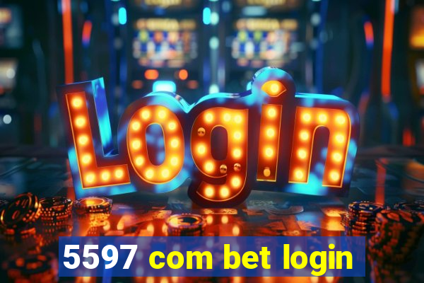 5597 com bet login