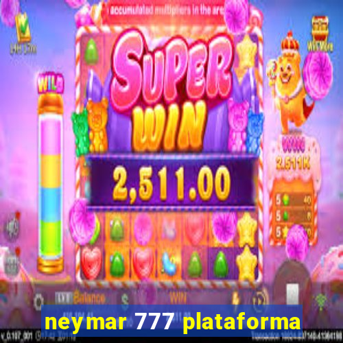 neymar 777 plataforma