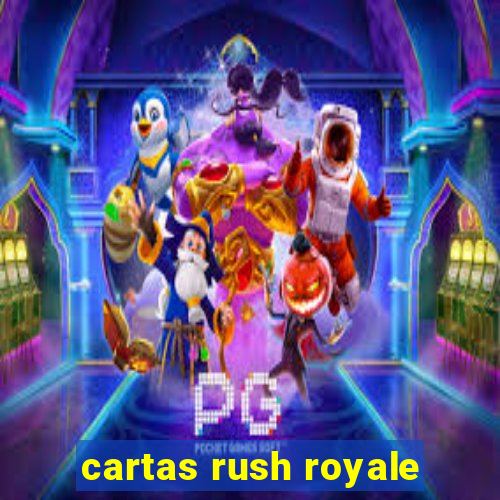 cartas rush royale