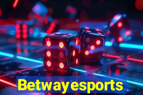 Betwayesports