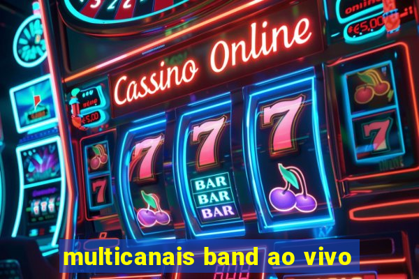 multicanais band ao vivo