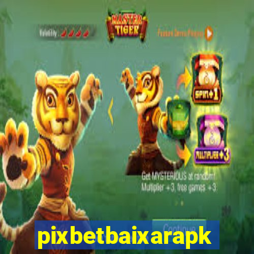 pixbetbaixarapk