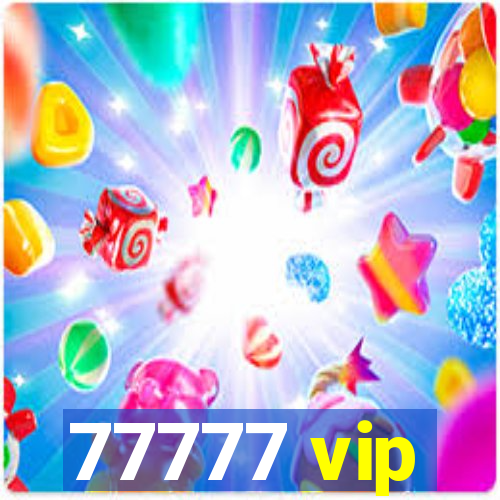 77777 vip