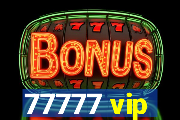 77777 vip