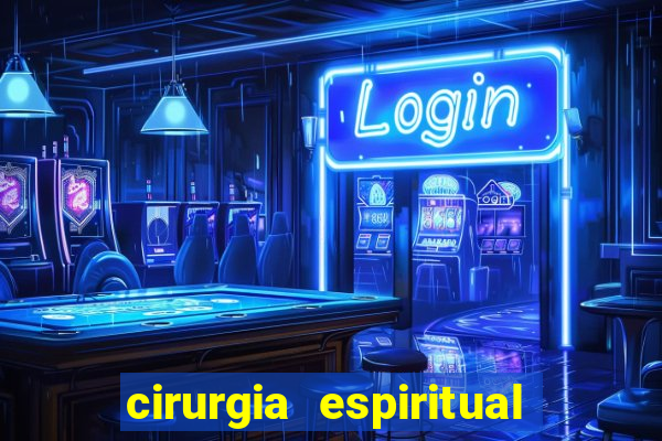 cirurgia espiritual marlon santos